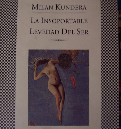 La insoportable levedad del ser / Milan Kundera