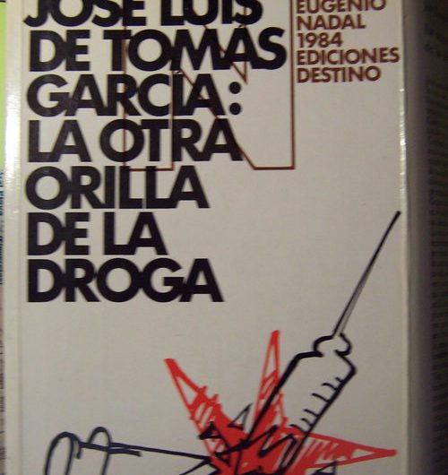 La otra orilla de la droga / José Luis de Tomás García