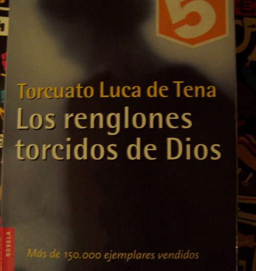 Los renglones torcidos de dios / Torcuato Luca de Tena