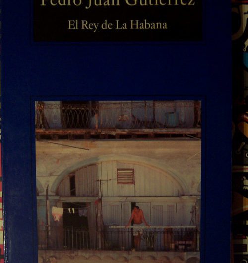 El Rey de La Habana / Pedro Juan Gutiérrez