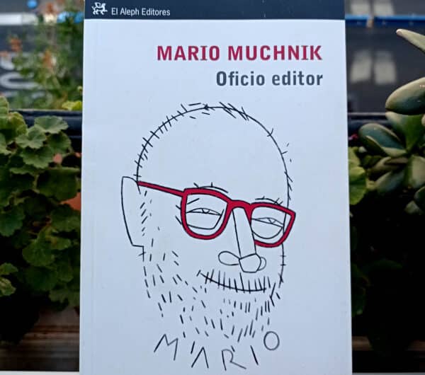 Oficio editor / Mario Muchnik